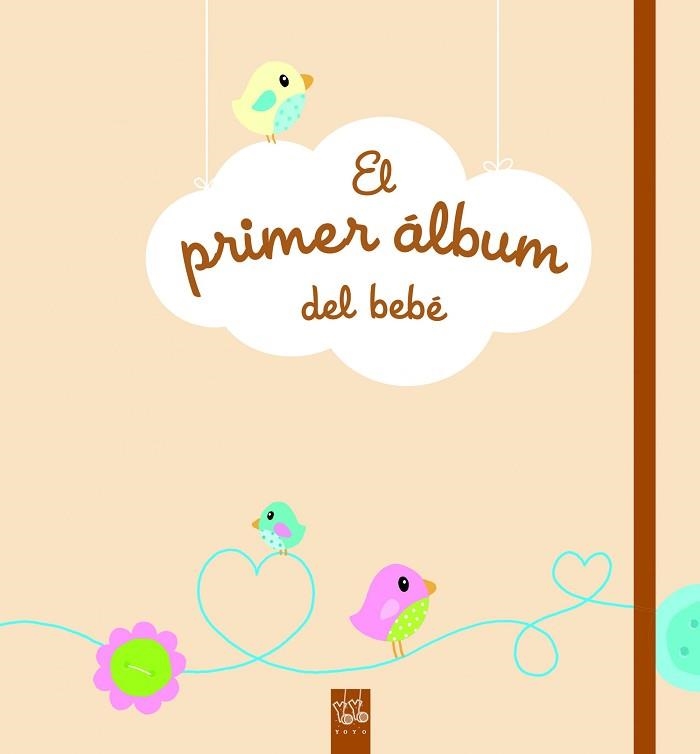 PRIMER ALBUM DEL BEBE | 9788408135883 | YOYO