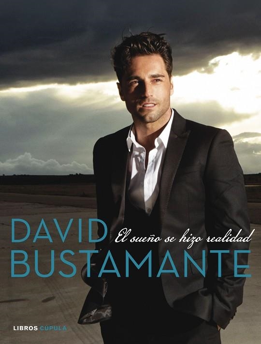 DAVID BUSTAMANTE EL SUEÑO SE HIZO REALIDAD | 9788448021900 | BUSTAMANTE, DAVID