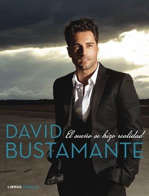 DAVID BUSTAMANTE EL SUEÑO SE HIZO REALIDAD | 9788448021900 | BUSTAMANTE, DAVID