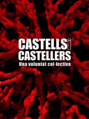 CASTELLS I CASTELLERS. UNA VOLUNTAT COL.LECTIVA | 9788497857017 | CAROL,MARIUS BERTRAN,JORDI BROTONS,XAVIER BEUMALA,JOAN GAYETE,IRIS AYATS,XAVIER