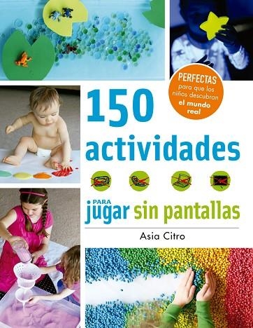 150 ACTIVIDADES PARA JUGAR SIN PANTALLAS | 9788426143525 | CITRO,ASIA