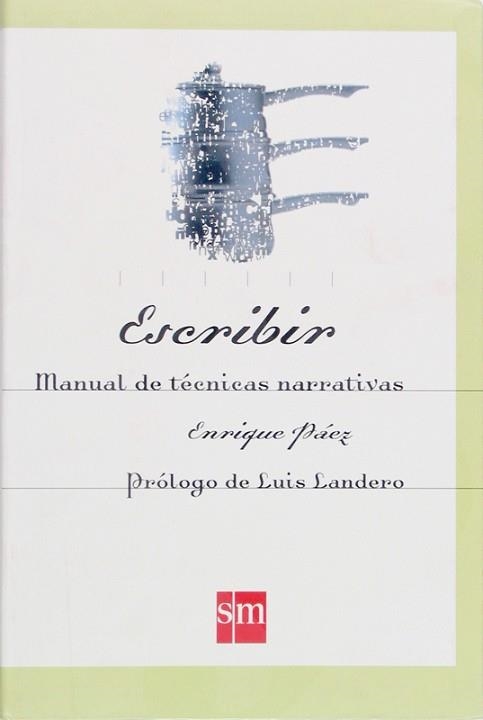 ESCRIBIR.MANUAL DE TECNICAS NARRATIVAS | 9788434868854 | PAEZ,ENRIQUE