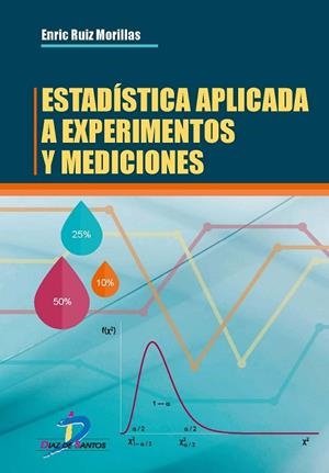 ESTADISTICA APLICADA A EXPERIMENTOS Y MEDICIONES | 9788490520390 | RUIZ MORILLAS,ENRIQUE