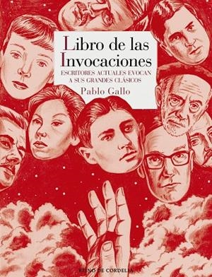 LIBRO DE LAS INVOCACIONES. ESCRITORES ACTUALES EVOCAN A SUS GRANDES CLASICOS | 9788415973898 | GALLO,PABLO
