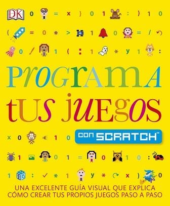 PROGRAMA TUS JUEGOS CON SCRATCH | 9780241253557