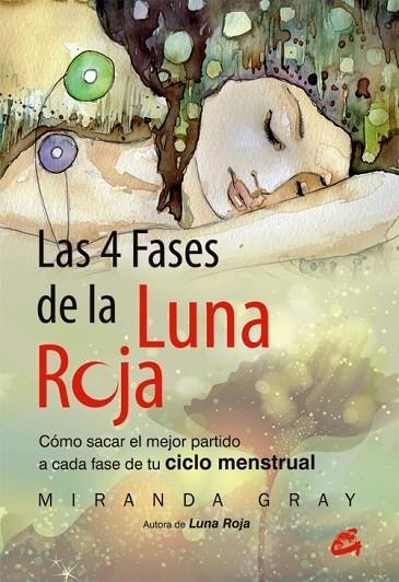 4 FASES DE LA LUNA ROJA. COMO SACAR EL MEJOR PARTIDO A CADA FASE DE TU CICLO MENSTRUAL | 9788484455202 | GRAY,MIRANDA