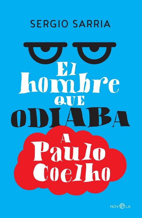 HOMBRE QUE ODIABA A PAULO COELHO | 9788490607831 | SARRIA,SERGIO