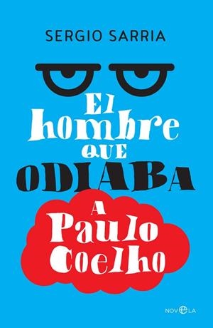 HOMBRE QUE ODIABA A PAULO COELHO | 9788490607831 | SARRIA,SERGIO