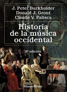 HISTORIA DE LA MUSICA OCCIDENTAL | 9788420699141 | GROUT,DONALD J. BURKHOLDER,J.PETER PALISCA,CLAUDE V.