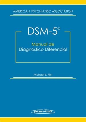 DSM-5 MANUAL DE DIAGNOSTICO DIFERENCIAL | 9788498359237 | FIRST,MICHAEL B. AMERICAN PSYCHIATRIC ASOCIATION