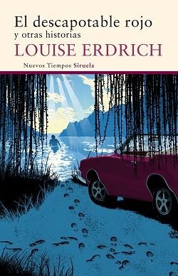 DESCAPOTABLE ROJO Y OTRAS HISTORIAS | 9788416465293 | ERDRICH,LOUISE