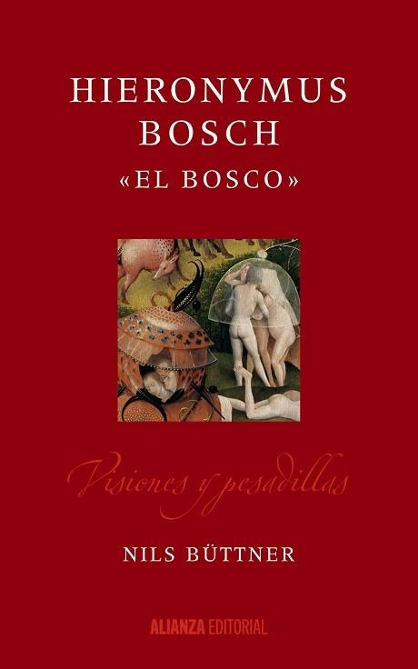 HIERONYMUS BOSCH "EL BOSCO" VISIONES Y PESADILLAS | 9788491043690 | BUTTNER,NILS