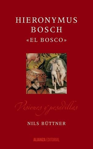 HIERONYMUS BOSCH "EL BOSCO" VISIONES Y PESADILLAS | 9788491043690 | BUTTNER,NILS