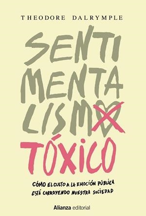 SENTIMENTALISMO TOXICO | 9788491044055 | DALRYMPLE,THEODORE