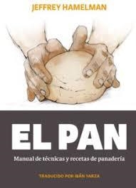 PAN. MANUAL DE TECNICAS Y RECETAS DE PANADERIA | 9788494193408 | HAMELMAN,JEFFREY