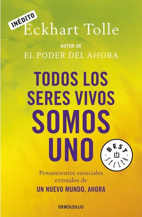 TODOS LOS SERES VIVOS SOMOS UNO. INEDITO | 9788499081892 | TOLLE,ECKHART