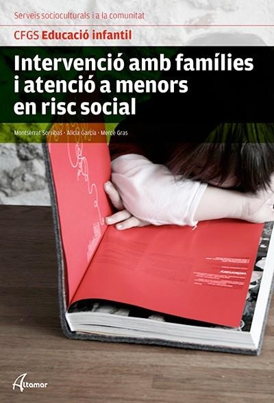 INTERVENCIO AMB FAMILIES I ATENCIO A MENORS EN RISC SOCIAL | 9788415309956 | GARCIA,ALICIA SORRIBAS,MONTSE GRAS,MERCE