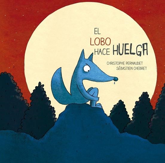 LOBO HACE HUELGA | 9788426143693 | PERNAUDET,CHRISTOPHE CHEBRET,SEBASTIEN