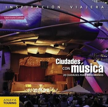 CIUDADES CON MUSICA. 20 CIUDADES PARA MELOMANOS | 9788499358550 | URUEÑA CUADRADO,IASABEL
