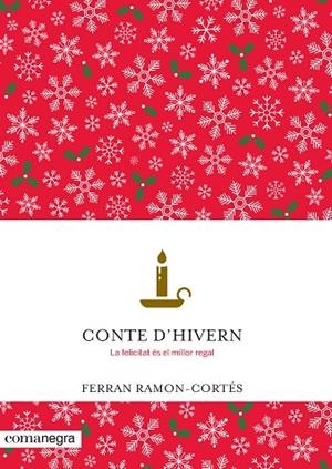 CONTE D,HIVERN LA FELICITAT ES EL MILLOR REGAL | 9788416605002 | RAMON-CORTES,FERRAN