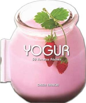 YOGUR. 50 RECETAS FACILES | 9788416279555 | TRENCHI,CINZIA