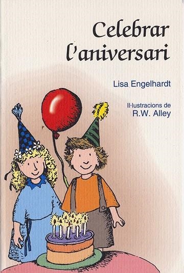 CELEBRAR L,ANIVERSARI. (IL-LUS.R.W.ALLEY) | 9788428529952 | ENGELHARD,LISA
