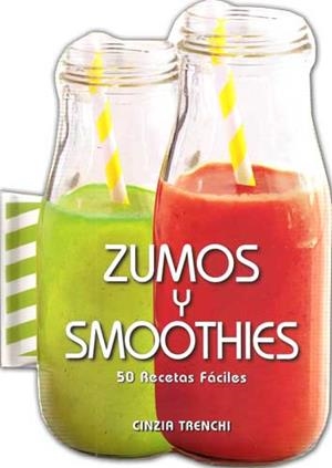 ZUMOS Y SMOOTHIES. 50 RECETAS FACILES | 9788416279548 | TRENCHI,CINZIA