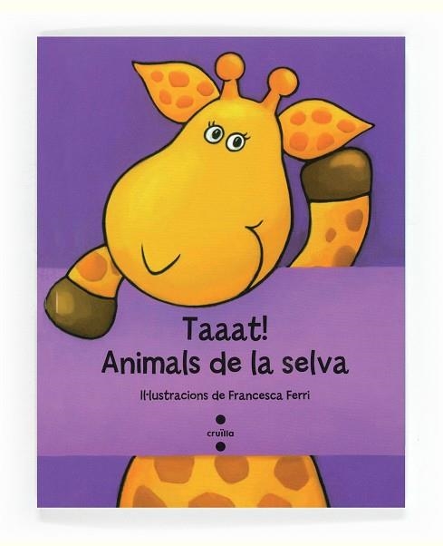 TAAAT! ANIMALS DE LA SELVA | 9788466134217 | FERRI,FRANCESCA