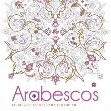 ARABESCOS LIBRO ANTIESTRES PARA COLOREAR | 9788416279500 | AAVV