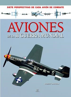 AVIONES DE LA SEGUNDA GUERRA MUNDIAL | 9788466234009 | JACKSON,ROBERT