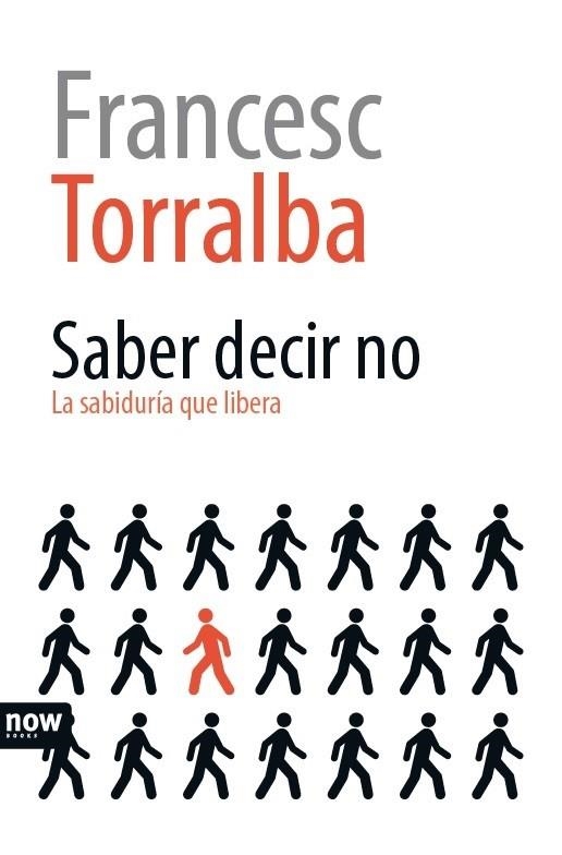 SABER DECIR NO. LA SABIDURIA QUE LIBERA | 9788416245307 | TORRALBA,FRANCESC