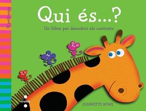 QUI ES...? UN LLIBRE PER DESCOBRIR ELS CONTRARIS | 9788466138666 | ROWE,JEANNETTE