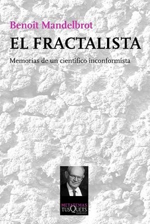 FRACTALISTA. MEMORIAS DE UN CIENTIFICO INCONFORMISTA | 9788483838785 | MANDELBROT,BENOIT
