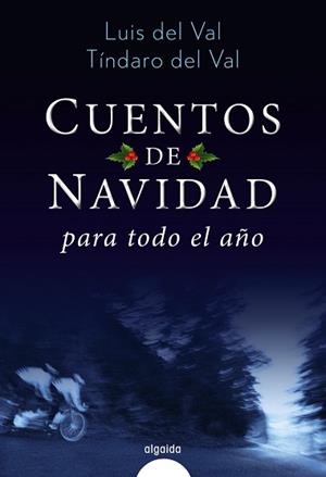 CUENTOS DE NAVIDAD PARA TODO EL AÑO | 9788490676967 | VAL,LUIS DEL
