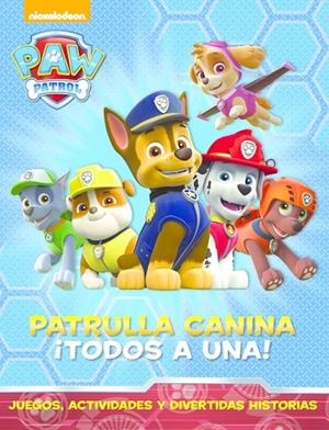 PATRULLA CANINA TODOS A UNA. JUEGOS ACTIVIDADES.... | 9788448844462