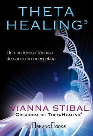 THETA HEALING TECNICA DE SANACION ENERGETICA | 9788415292517 | STIBAL,VIANNA