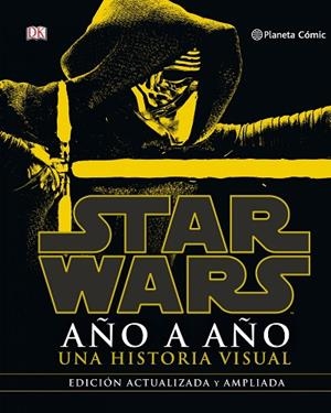 STAR WARS AÑO A AÑO. UNA HISTORIA VISUAL | 9788416767496 | AA. VV.