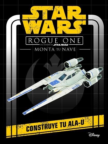 STAR WARS ROGUE ONE MONTA TU NAVE ALA-U | 9788408161257 | STAR WARS