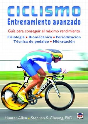 CICLISMO. ENTRENAMIENTO AVANZADO. FISIOLOGIA, BIOMECANICA, PERIODIZACION, TECNICA DE PEDALEO, HIDRATACION | 9788479029463 | ALLEN,HUNTER CHEUNG,STEPHEN S.