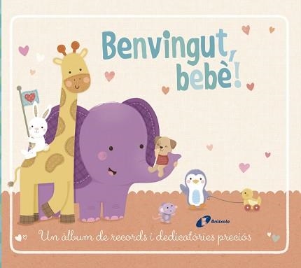 BENVINGUT, BEBE! UN ALBUM DE RECORDS | 9788499066790 | VARIOS AUTORES