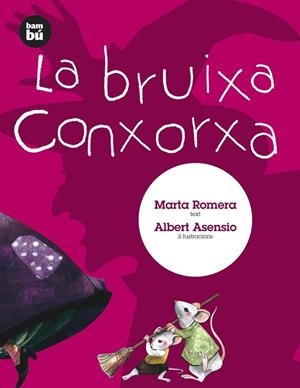 LA BRUIXA CONXORXA | 9788483430606 | ROMERA,MARTA ASENSIO,ALBERT