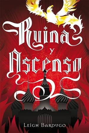 RUINA Y ASCENSO. TRILOGIA GRISHA 3 | 9788415709374 | BARDUGO,LEIGH