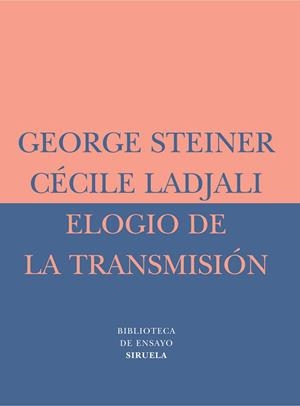 ELOGIO DE LA TRANSMISION | 9788478448784 | STEINER,GEORGE(PRINCIPE ASTURIAS 2001) LADJALI,CECILE