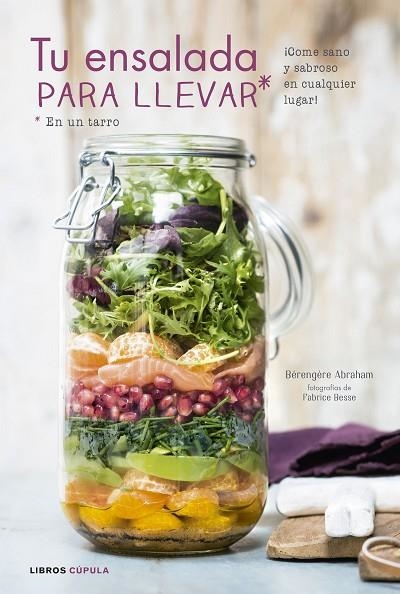 TU ENSALADA PARA LLEVAR EN UN TARRO | 9788448022167 | ABRAHAM,BERENGERE