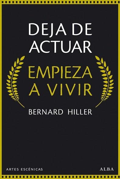 DEJA DE ACTUAR.EMPIEZA A VIVIR | 9788490651148 | HILLER,BERNARD