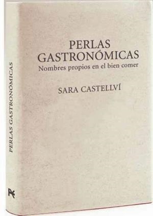 PERLAS GASTRONOMICAS. NOMBRES PROPIOS EN EL BIEN COMER | 9788420693736 | CASTELLVI,SARA
