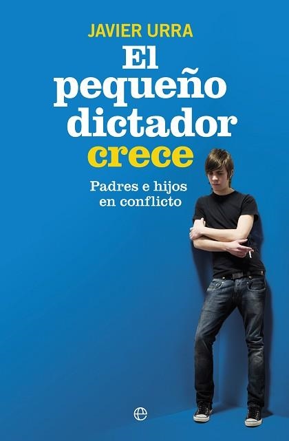PEQUEÑO DICTADOR CRECE PADRES E HIJOS EN CONFLICTO | 9788490603239 | URRA PORTILLO,JAVIER