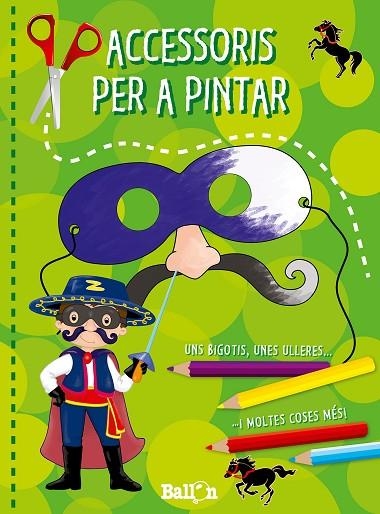 ACCESSORIS PER A PINTAR UNS BIGOTIS, UNES ULLERES... I MOLTES COSES MES | 9789037498677 | BALLON