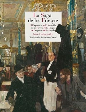 LA SAGA DE LOS FORSYTE ( EL PROPIETARIO- EL VERANILLO DE SAN MARTIN DE UN FORSYTE- EN LOS TRIBUNALES- DESPERTAR- SE ALQUILA) | 9788415973454 | GALSWORTHY,JOHN (PREMIO NOBEL LITERATURA 1923)