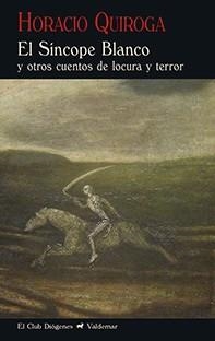 EL SÍNCOPE BLANCO | 9788477028512 | QUIROGA, HORACIO